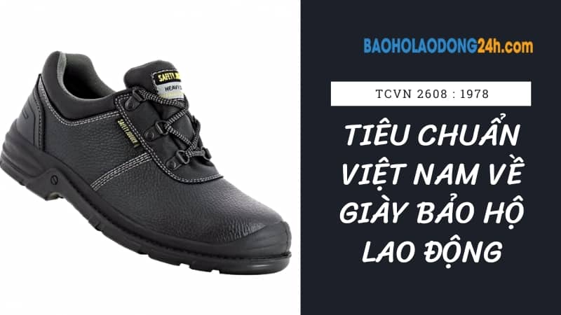 Tiêu chuẩn Việt Nam về giày bảo hộ lao động - giày bảo hộ